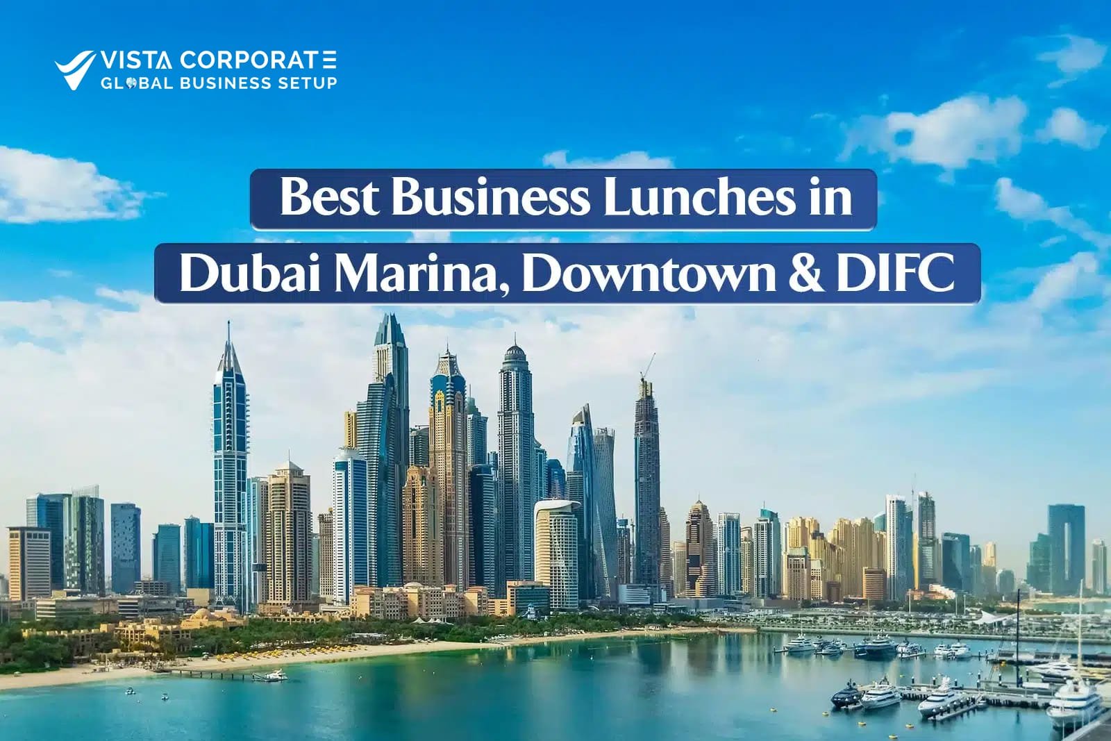 Best Business Lunches in Dubai Marina, Downtown & DIFC
