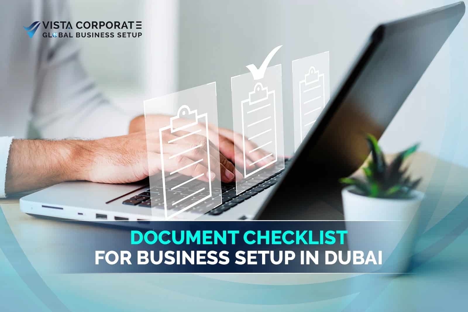 Document Checklist for Business Setup in Dubai