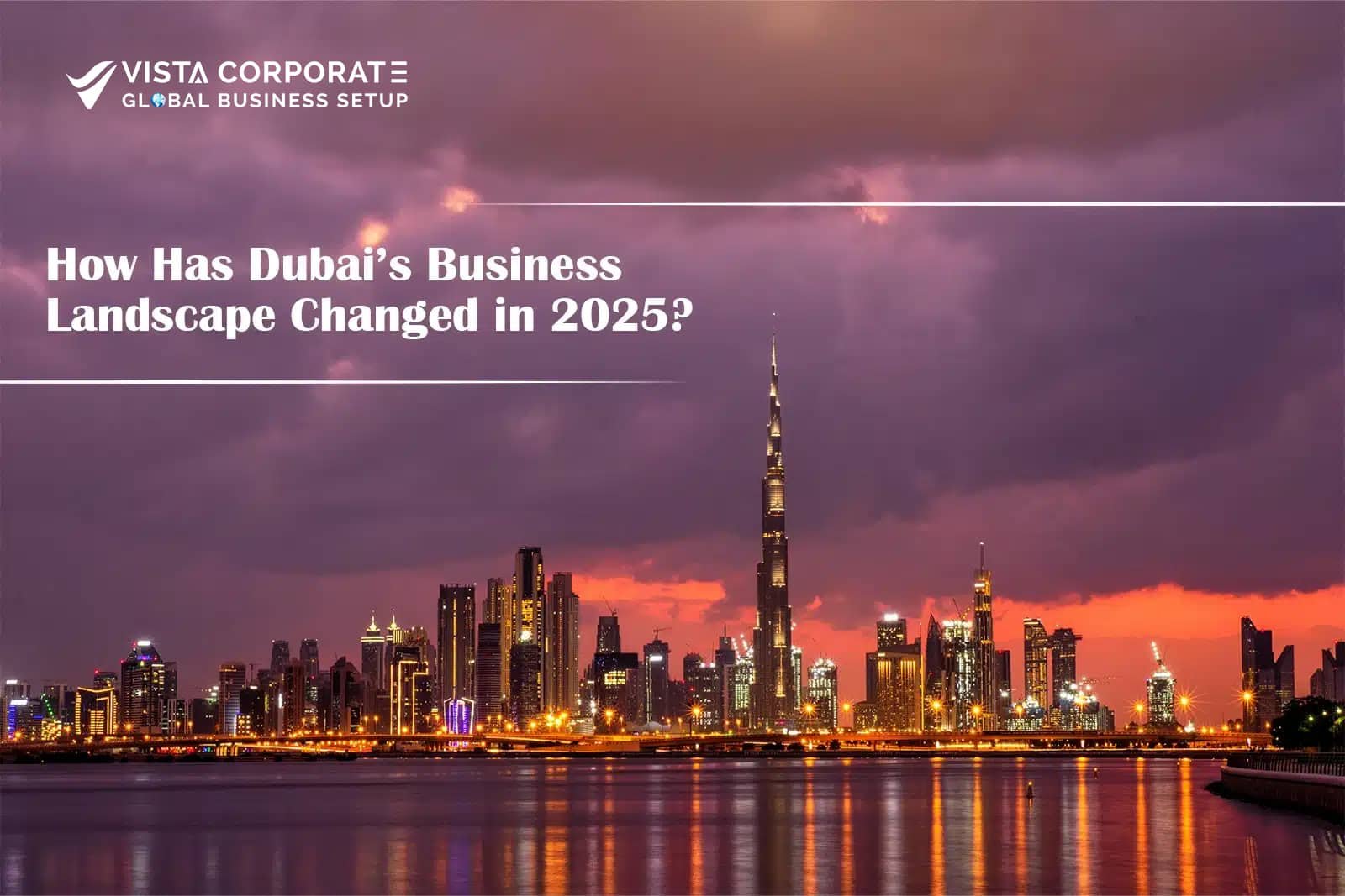 Dubai’s Business Landscape Changed in 2025