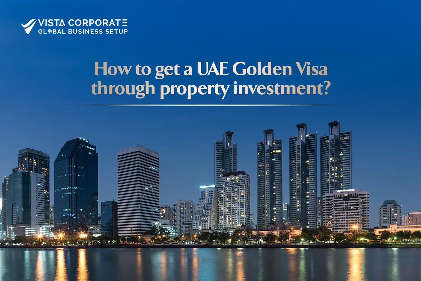 UAE Golden Visa Through Property Investment