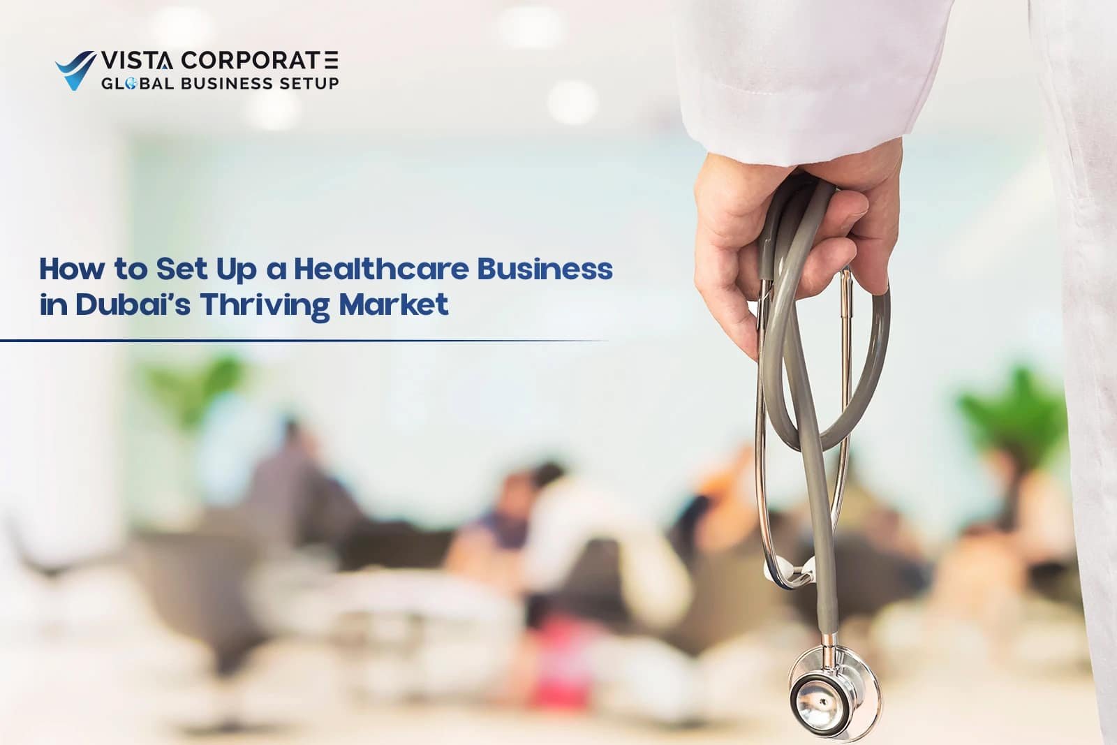 How to Set Up a Healthcare Business in Dubai