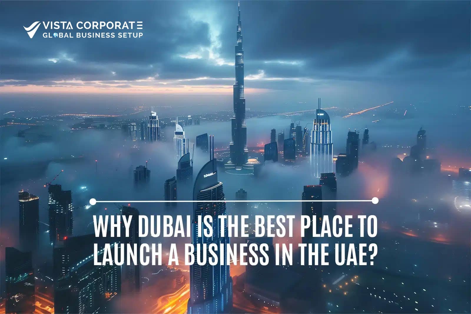 Dubai Is the Best Place to Launch a Business in the UAE