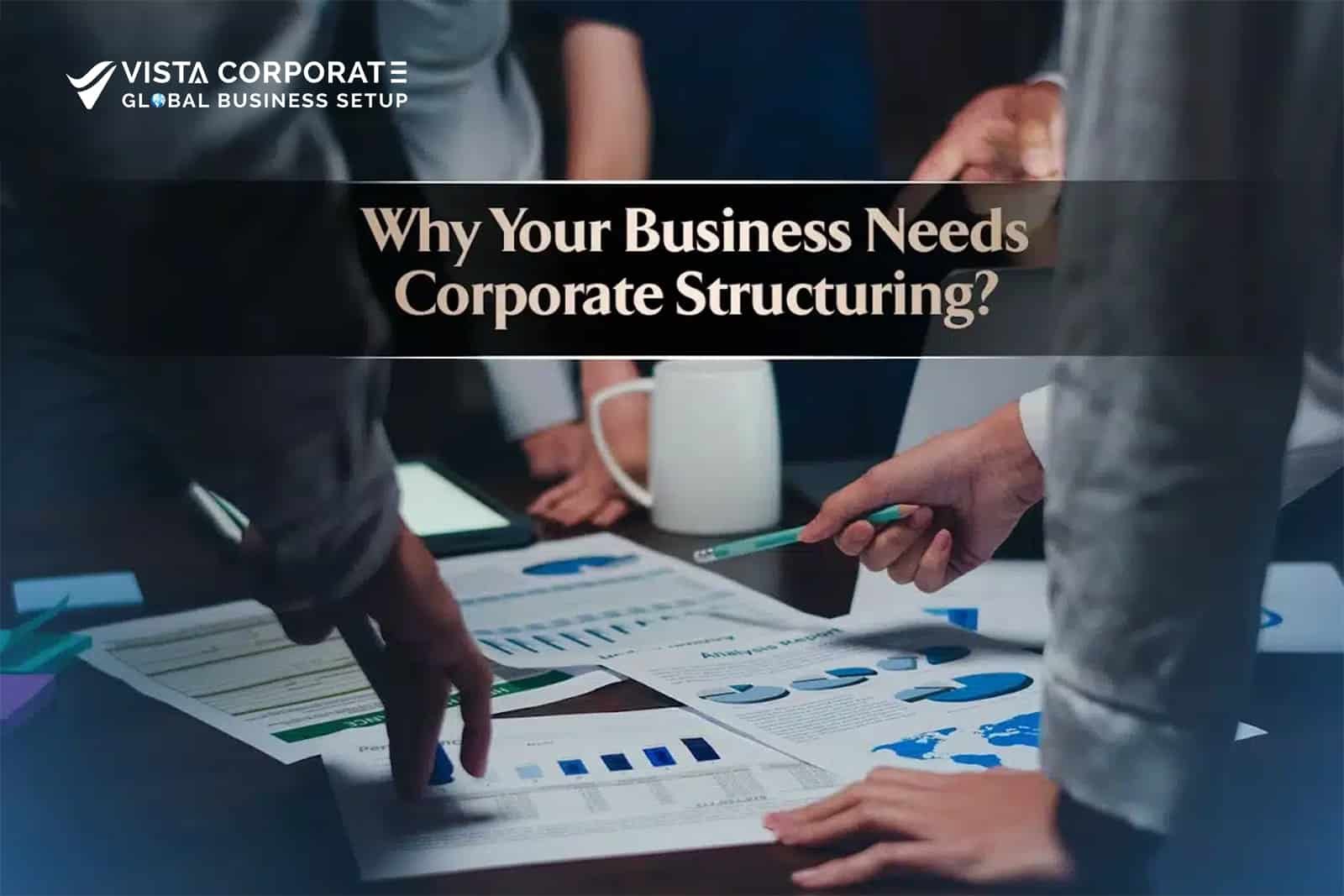 Why Your Business Needs Corporate Structuring
