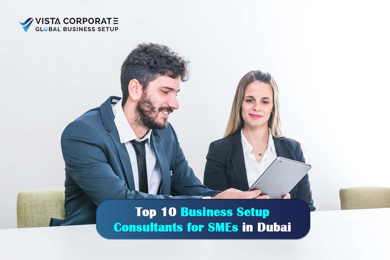 Top 10 Business Setup Consultants for SMEs in Dubai