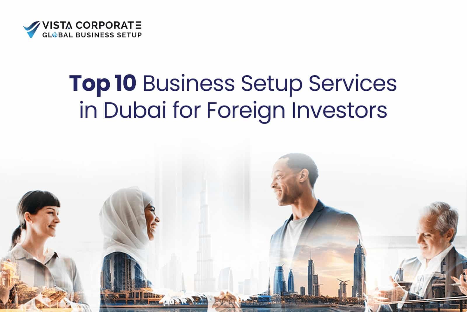 Business Setup Services in Dubai for Foreign Investors