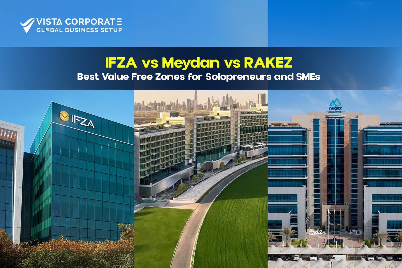 IFZA vs Meydan vs RAKEZ