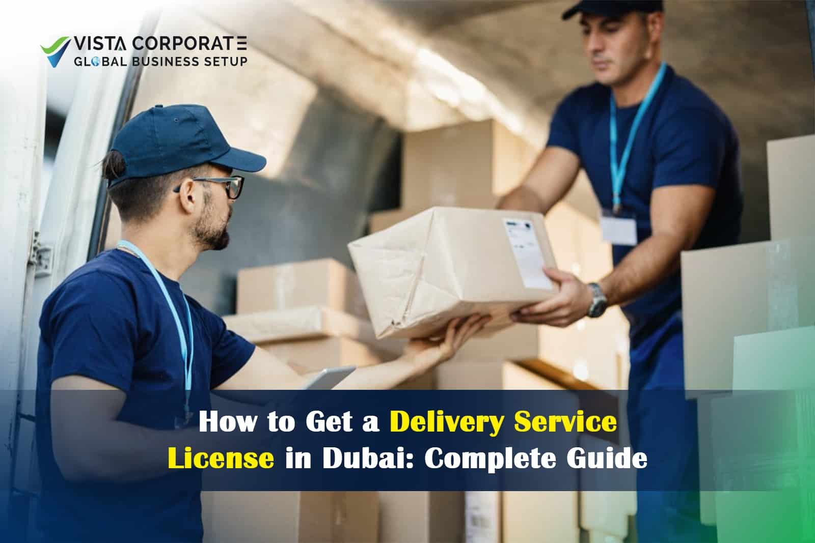 How to Get a Delivery Service License in Dubai: Complete Guide?