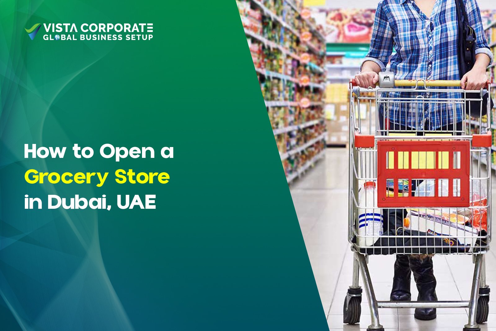 How to open a grocery store in Dubai UAE guide by Vista Global Corporate Group